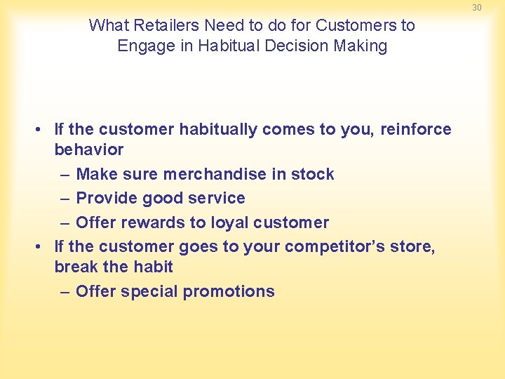 30 What Retailers Need to do for Customers to Engage in Habitual Decision Making 30 What Retailers Need to do for Customers to Engage in Habitual Decision Making