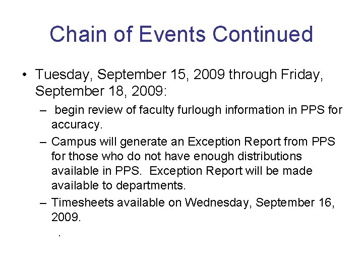 Chain of Events Continued • Tuesday, September 15, 2009 through Friday, September 18, 2009: