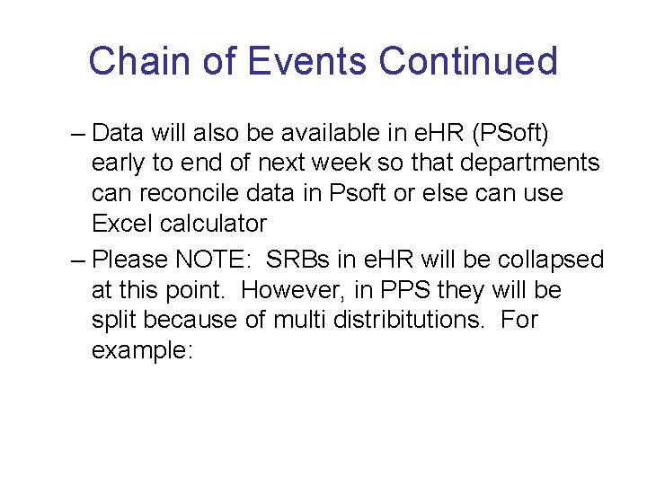 Chain of Events Continued – Data will also be available in e. HR (PSoft)