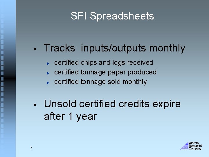 SFI Spreadsheets § Tracks inputs/outputs monthly t t t § 7 certified chips and