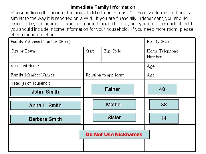 Immediate Family Information Please indicate the head of the household with an asterisk ‘*’.