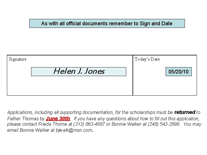 As with all official documents remember to Sign and Date Signature Today’s Date Helen