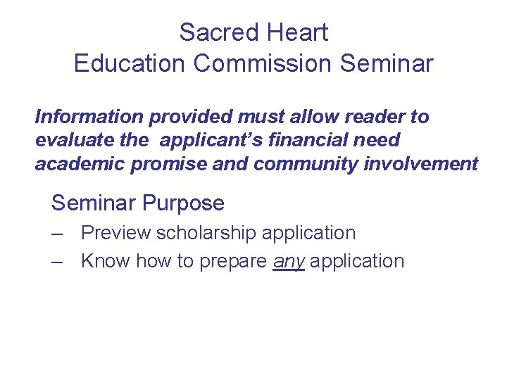 Sacred Heart Education Commission Seminar Information provided must allow reader to evaluate the applicant’s