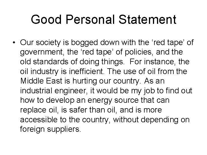 Good Personal Statement • Our society is bogged down with the ‘red tape’ of