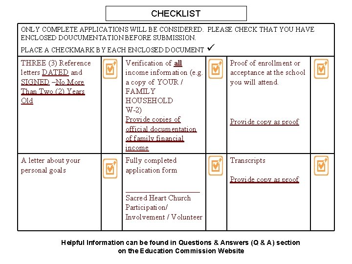CHECKLIST ONLY COMPLETE APPLICATIONS WILL BE CONSIDERED. PLEASE CHECK THAT YOU HAVE ENCLOSED DOUCUMENTATION