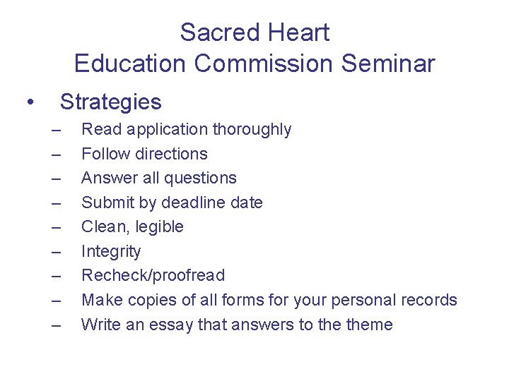 Sacred Heart Education Commission Seminar • Strategies – – – – – Read application