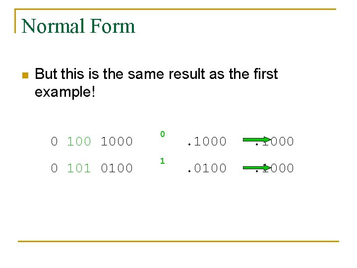 Normal Form n But this is the same result as the first example! 0