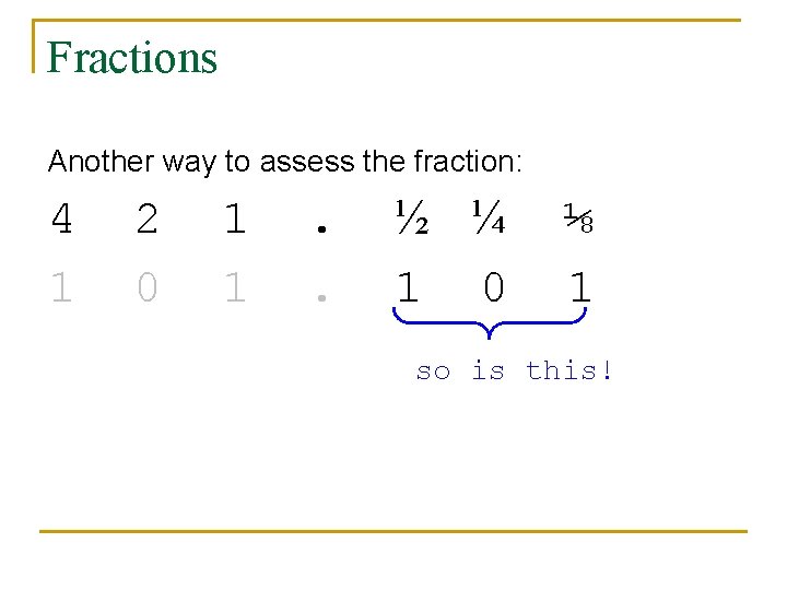 Fractions Another way to assess the fraction: 4 1 2 0 1 1 .