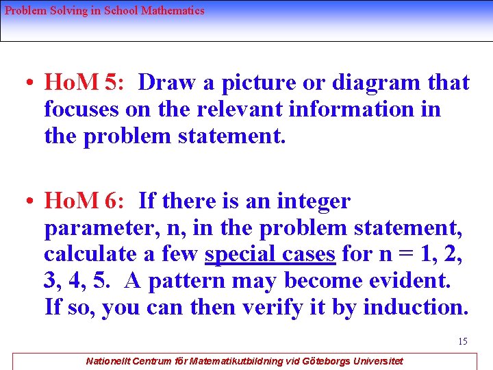 Problem Solving in School Mathematics • Ho. M 5: Draw a picture or diagram