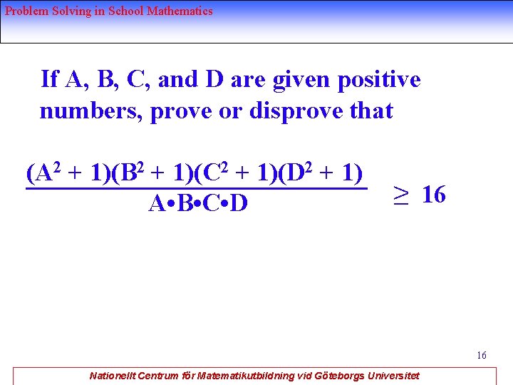 Problem Solving in School Mathematics If A, B, C, and D are given positive