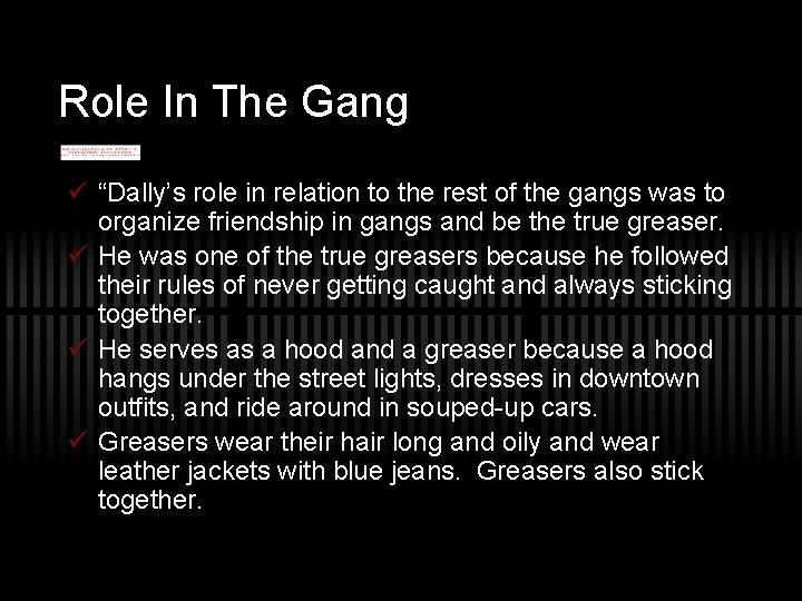 Role In The Gang ü “Dally’s role in relation to the rest of the