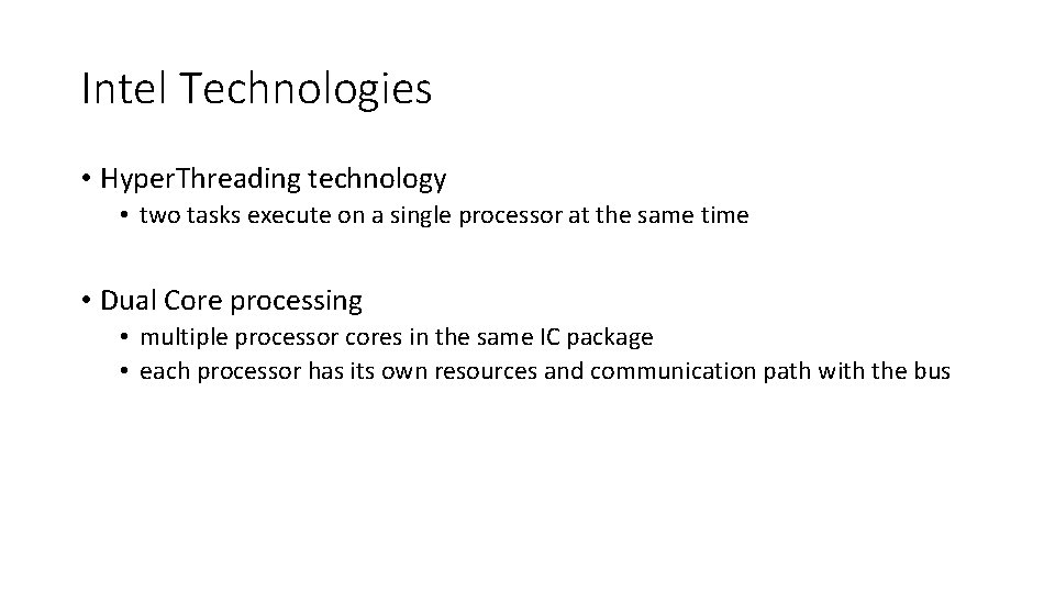 Intel Technologies • Hyper. Threading technology • two tasks execute on a single processor