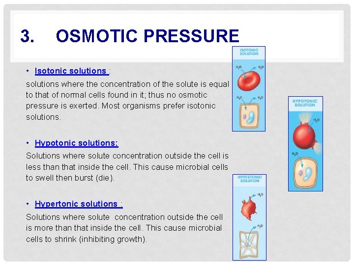 3. OSMOTIC PRESSURE • Isotonic solutions : solutions where the concentration of the solute