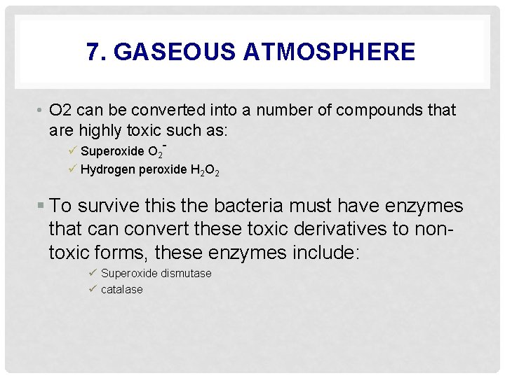 7. GASEOUS ATMOSPHERE • O 2 can be converted into a number of compounds