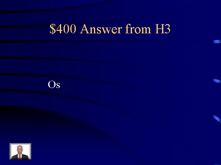 $400 Answer from H 3 Os 