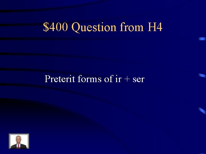 $400 Question from H 4 Preterit forms of ir + ser 