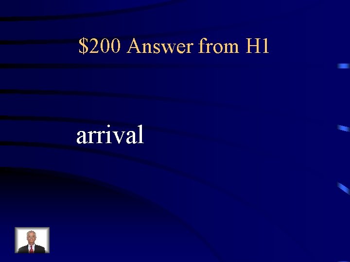$200 Answer from H 1 arrival 
