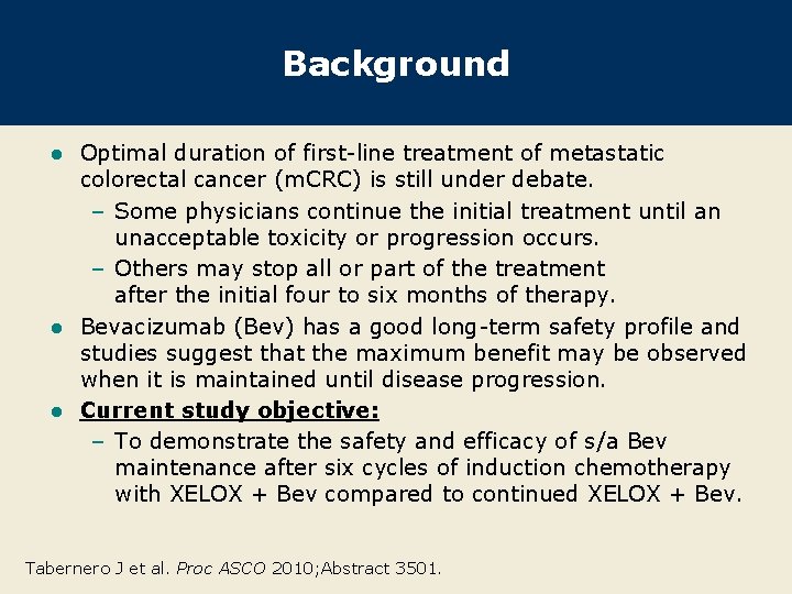 Background Optimal duration of first-line treatment of metastatic colorectal cancer (m. CRC) is still