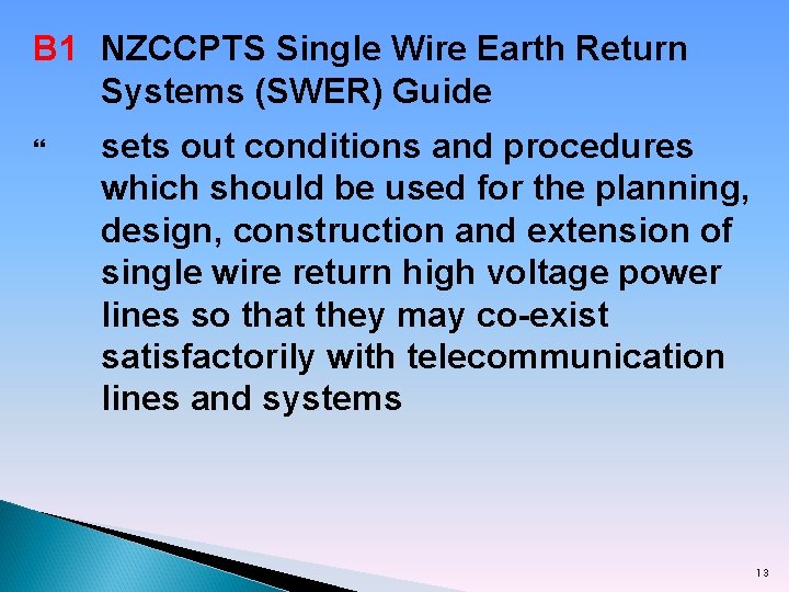 B 1 NZCCPTS Single Wire Earth Return Systems (SWER) Guide sets out conditions and
