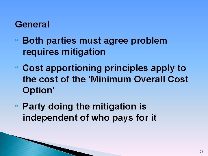 General Both parties must agree problem requires mitigation Cost apportioning principles apply to the
