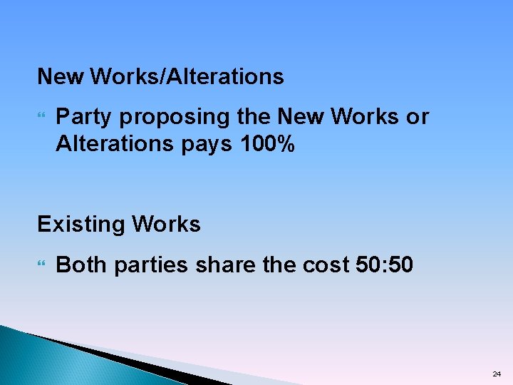 New Works/Alterations Party proposing the New Works or Alterations pays 100% Existing Works Both