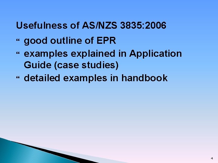 Usefulness of AS/NZS 3835: 2006 good outline of EPR examples explained in Application Guide