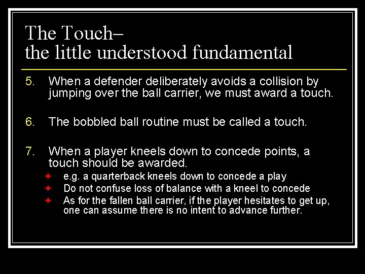 The Touch– the little understood fundamental 5. When a defender deliberately avoids a collision