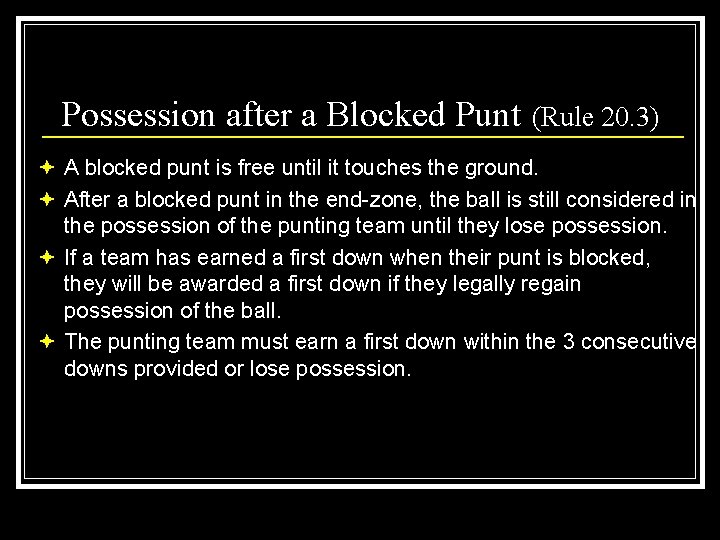 Possession after a Blocked Punt (Rule 20. 3) ª A blocked punt is free
