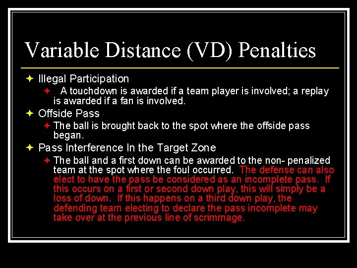 Variable Distance (VD) Penalties ª Illegal Participation ª A touchdown is awarded if a