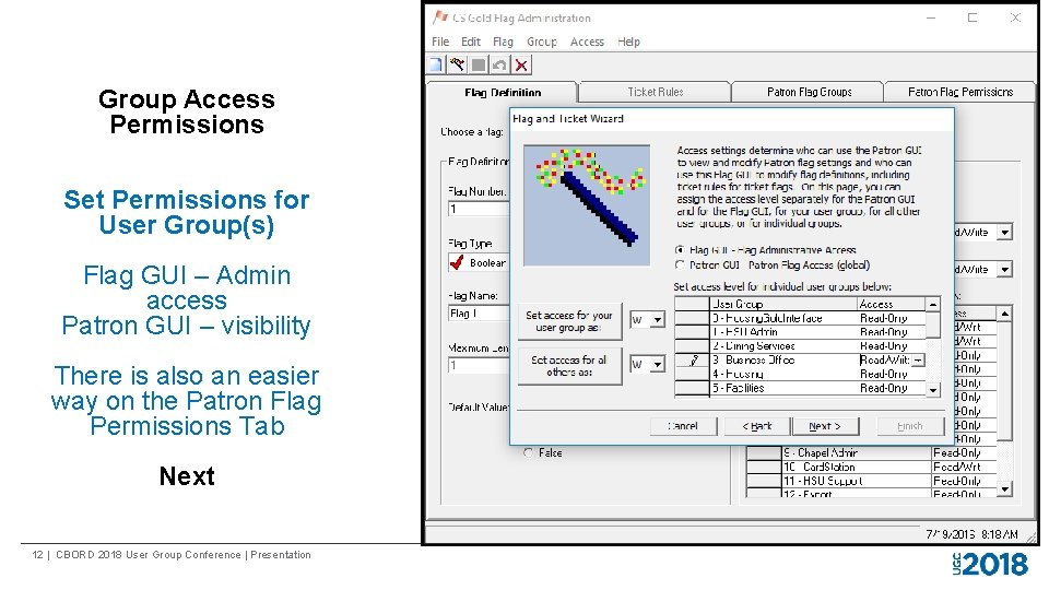 Group Access Permissions Set Permissions for User Group(s) Flag GUI – Admin access Patron