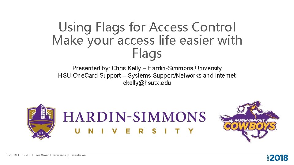 Using Flags for Access Control Make your access life easier with Flags Presented by: