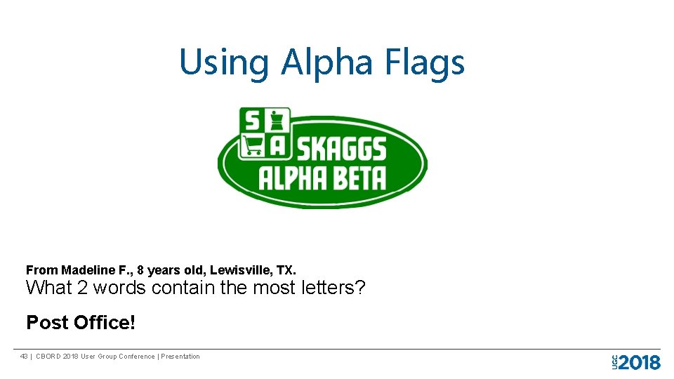 Using Alpha Flags From Madeline F. , 8 years old, Lewisville, TX. What 2