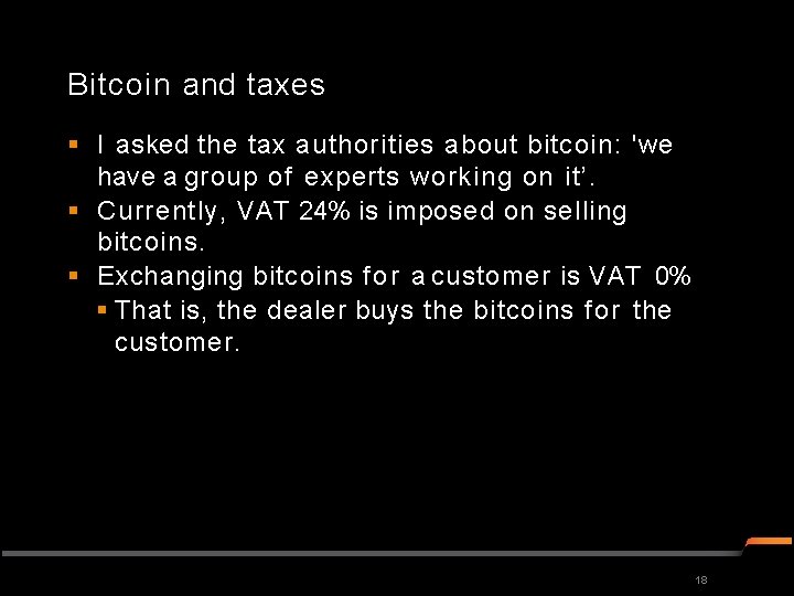 Bitcoin and taxes I asked the tax authorities about bitcoin: 'we have a group