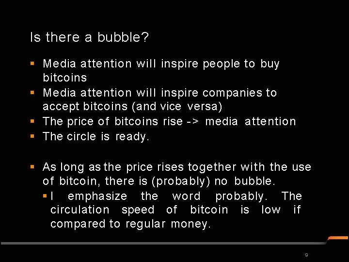 Is there a bubble? Media attention will inspire people to buy bitcoins Media attention