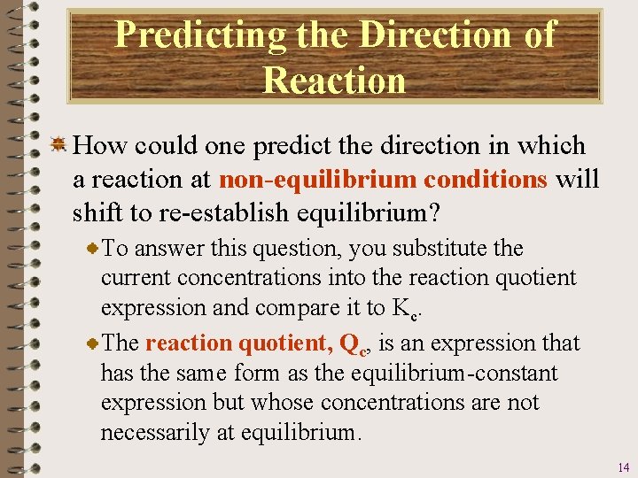 Predicting the Direction of Reaction How could one predict the direction in which a