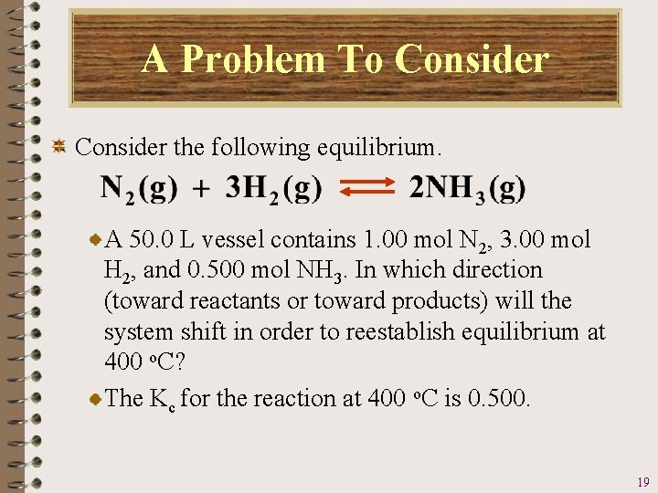 A Problem To Consider the following equilibrium. A 50. 0 L vessel contains 1.