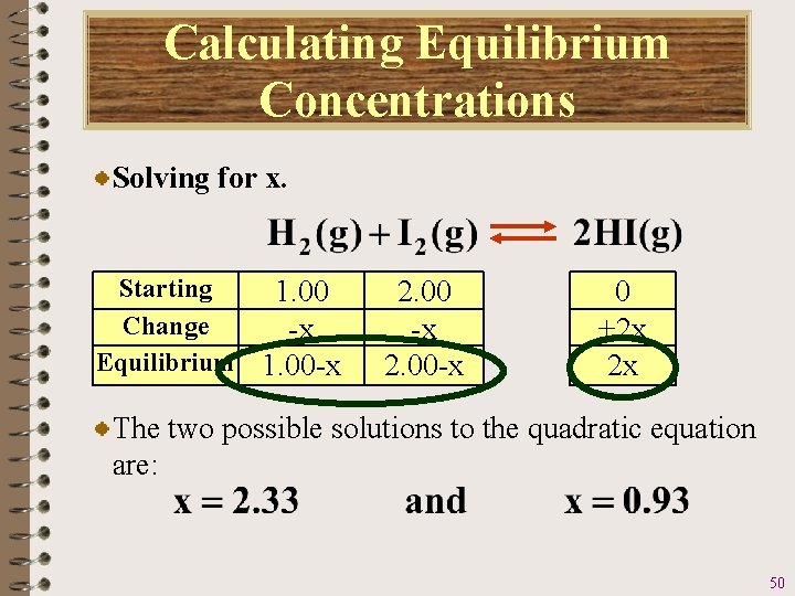 Calculating Equilibrium Concentrations Solving for x. Starting 1. 00 Change -x Equilibrium 1. 00