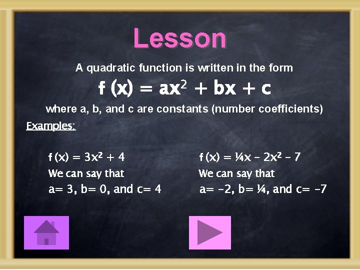 Lesson A quadratic function is written in the form f (x) = ax 2