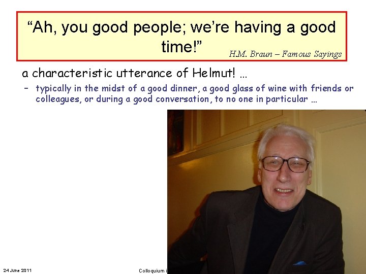 “Ah, you good people; we’re having a good time!” H. M. Braun – Famous