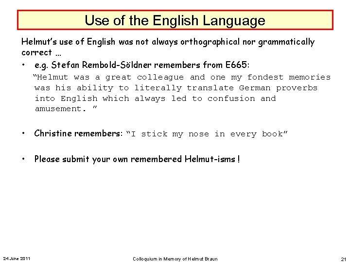 Use of the English Language Helmut’s use of English was not always orthographical nor