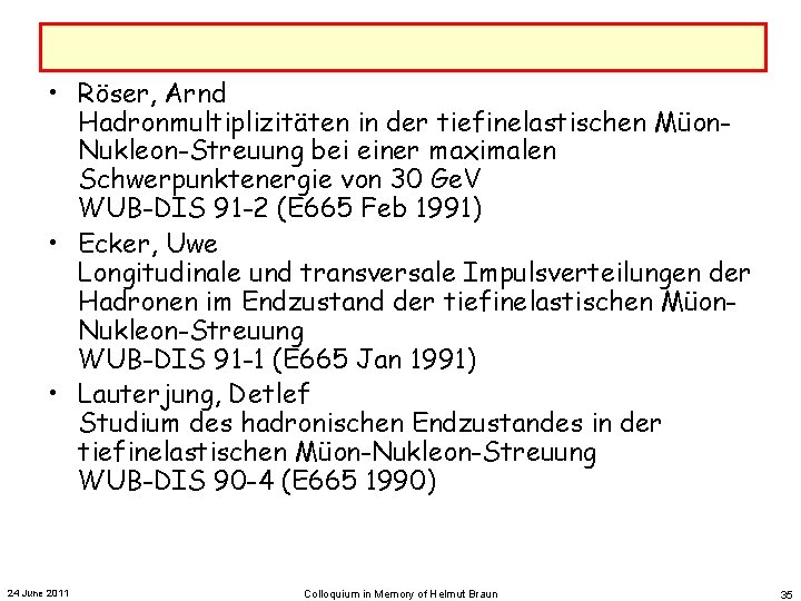  • Röser, Arnd Hadronmultiplizitäten in der tiefinelastischen Müon. Nukleon-Streuung bei einer maximalen Schwerpunktenergie