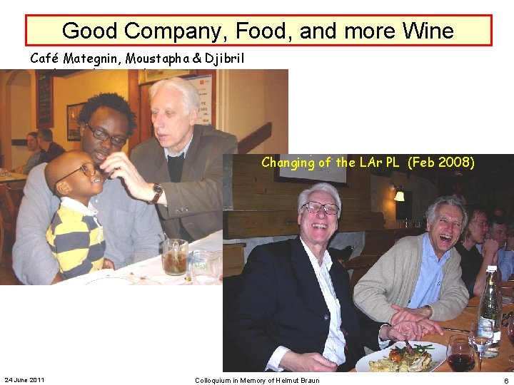 Good Company, Food, and more Wine Café Mategnin, Moustapha & Djibril (April 2007) Changing