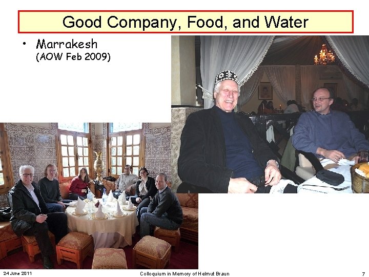 Good Company, Food, and Water • Marrakesh (AOW Feb 2009) 24 June 2011 Colloquium