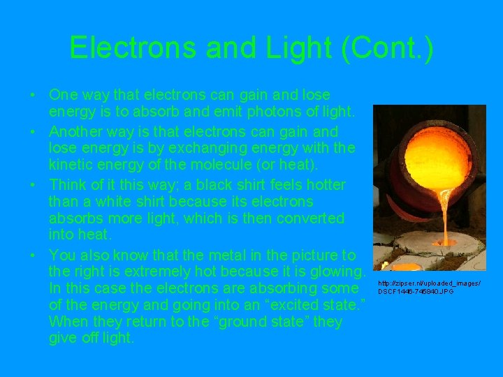 Electrons and Light (Cont. ) • One way that electrons can gain and lose