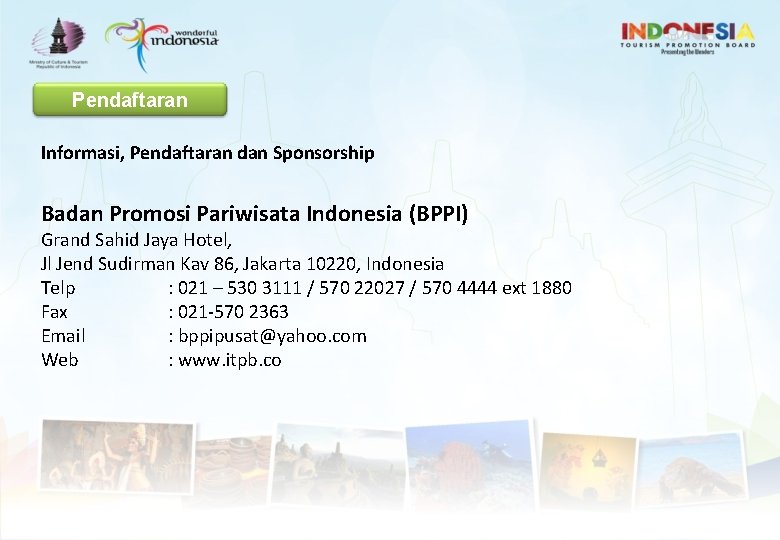 Pendaftaran Informasi, Pendaftaran dan Sponsorship Badan Promosi Pariwisata Indonesia (BPPI) Grand Sahid Jaya Hotel,