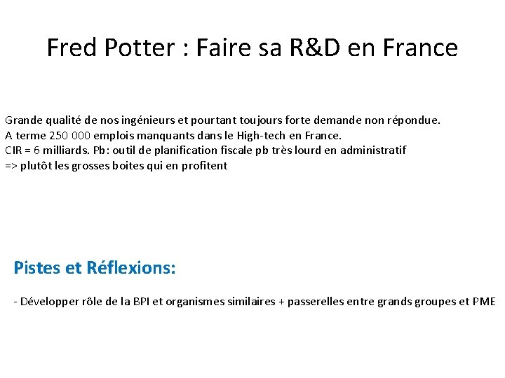 Fred Potter : Faire sa R&D en France Grande qualité de nos ingénieurs et