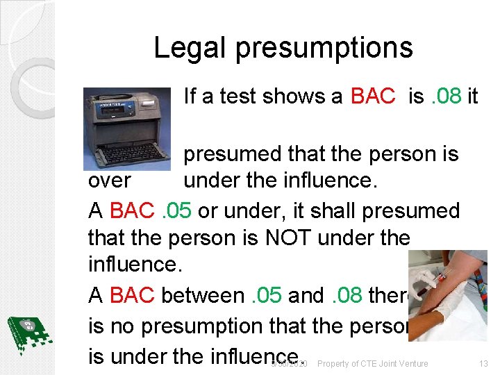 Legal presumptions If a test shows a BAC is. 08 it is presumed that