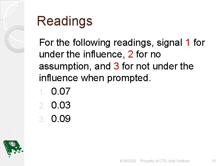 Readings For the following readings, signal 1 for under the influence, 2 for no