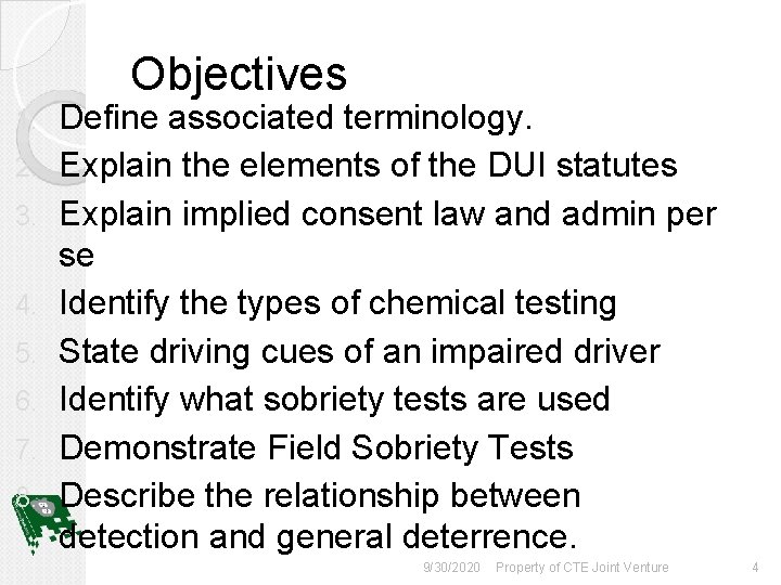 Objectives 1. 2. 3. 4. 5. 6. 7. 8. Define associated terminology. Explain the