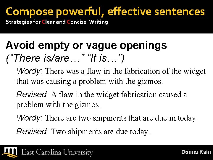 Compose powerful, effective sentences Strategies for Clear and Concise Writing Avoid empty or vague